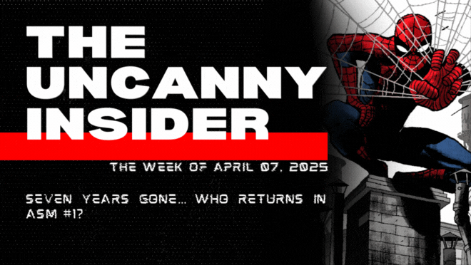 04/07/25 - Seven Years Gone… Who Returns in ASM #1? 🕷️