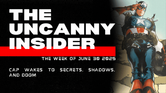06/30/25 - Cap Wakes to Secrets, Shadows, and Doom 🛡️