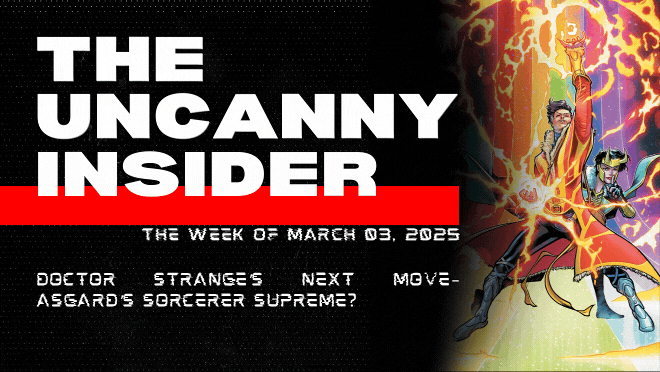 03/03/25 - Doctor Strange’s Next Move– Asgard’s Sorcerer Supreme? 🔮