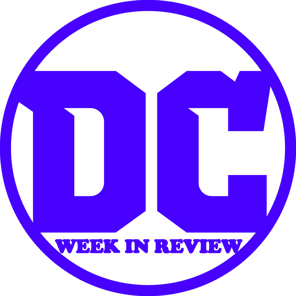 DC Week in Review w/ Dylan
