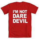  I'm Not Daredevil Shirt Uncanny!
